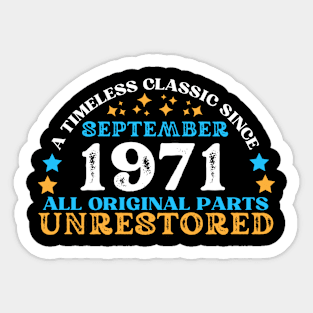 A timeless classic since September 1971. All original part, unrestored Sticker